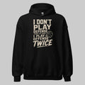 Hoodie "I DONT PLAY" – Basketball Streetwear S–5XL | Black Ursus - Streetwear - size_range | Black Ursus