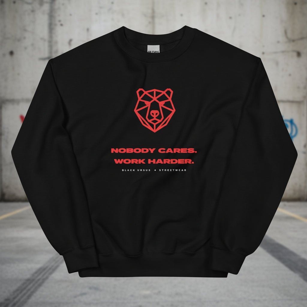 NOBODY CARES. WORK HARDER. Unisex Swearshirt - Streetwear - size_range | Black Ursus