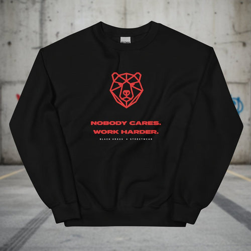 NOBODY CARES. WORK HARDER. Unisex Swearshirt - Streetwear - size_range | Black Ursus