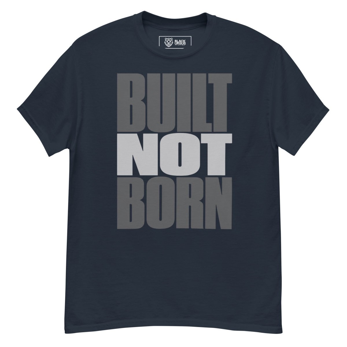 T-Shirt "Built Not Born" – Gym & Bodybuilding S–5XL | Black Ursus - Streetwear - size_range | Black Ursus