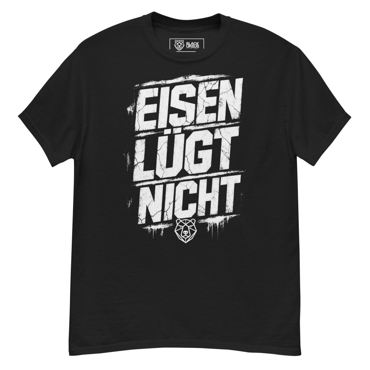 T-Shirt "Eisen lügt nicht" – Gym & Bodybuilding S–5XL | Black Ursus - Streetwear - S–5XL | Black Ursus