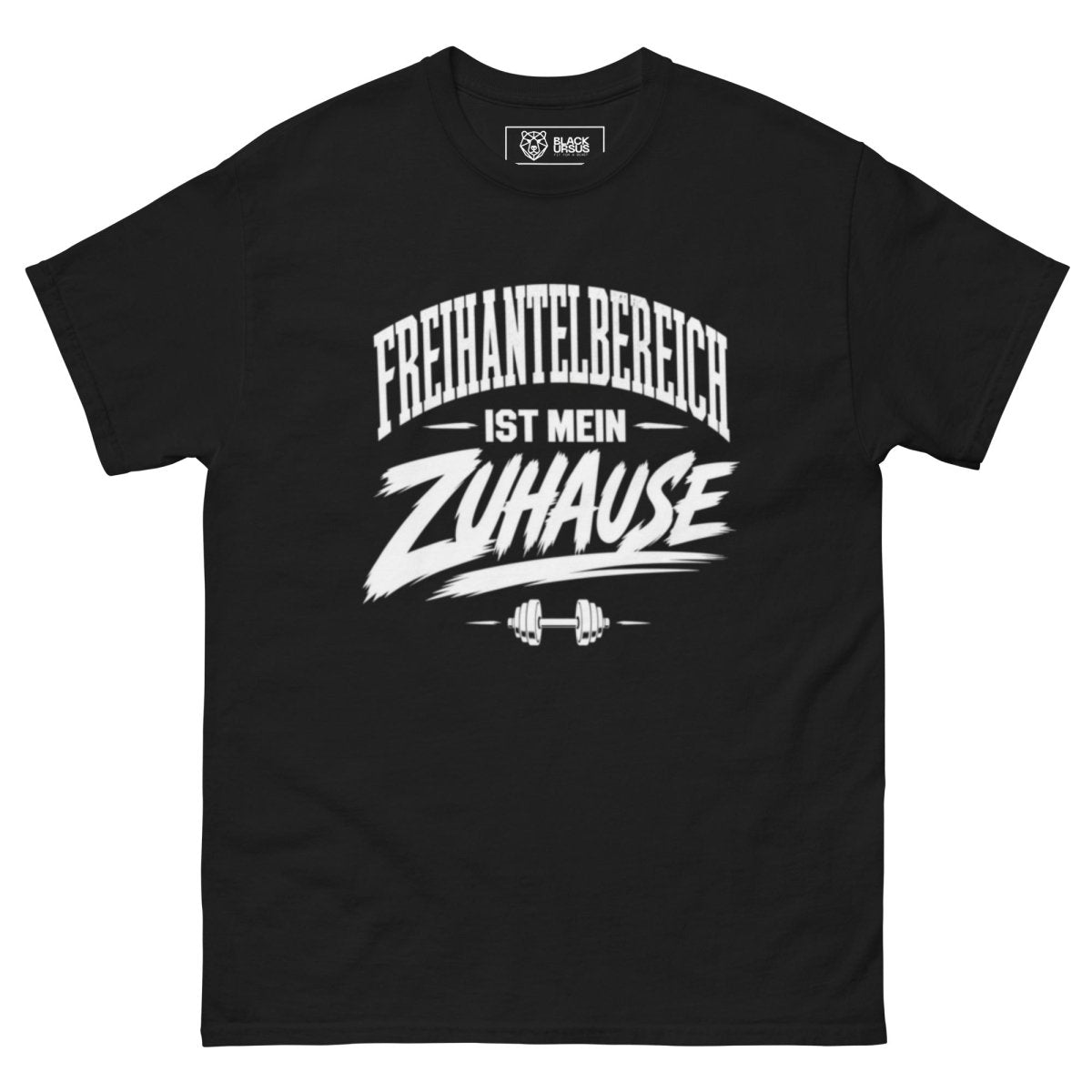 T-Shirt "Freihantelbereich Ist Mein Zuhause" – Gym & Bodybuilding S–5XL | Black Ursus - Streetwear - size_range | Black Ursus