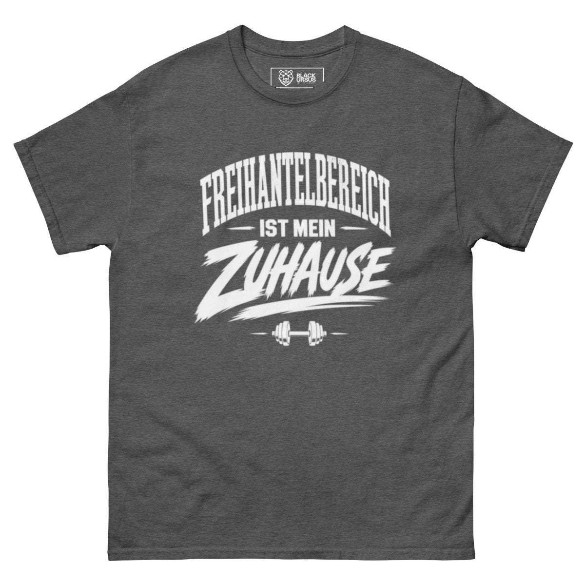 T-Shirt "Freihantelbereich Ist Mein Zuhause" – Gym & Bodybuilding S–5XL | Black Ursus - Streetwear - size_range | Black Ursus