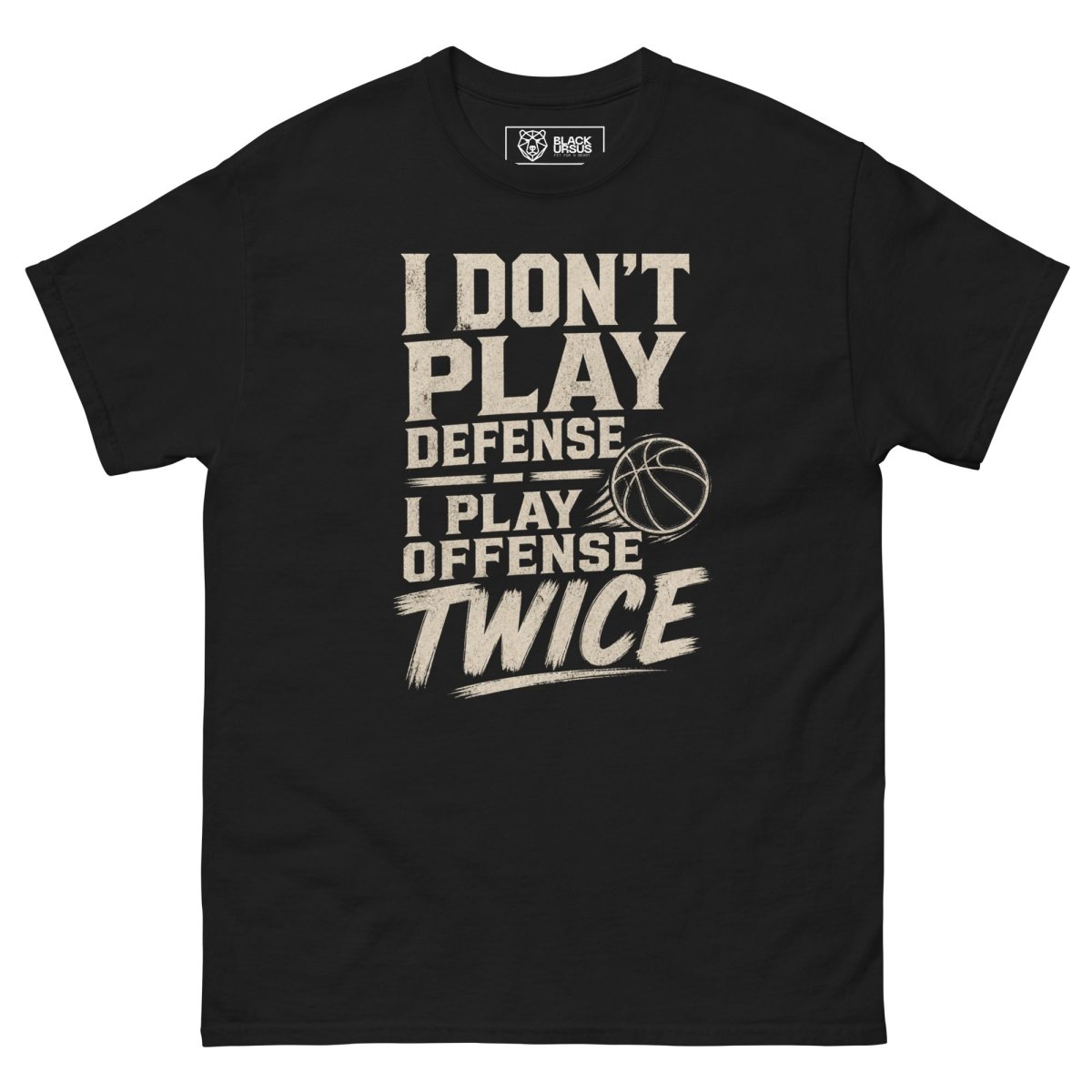 T-Shirt "I DONT PLAY" – Basketball Streetwear S–5XL | Black Ursus - Streetwear - size_range | Black Ursus