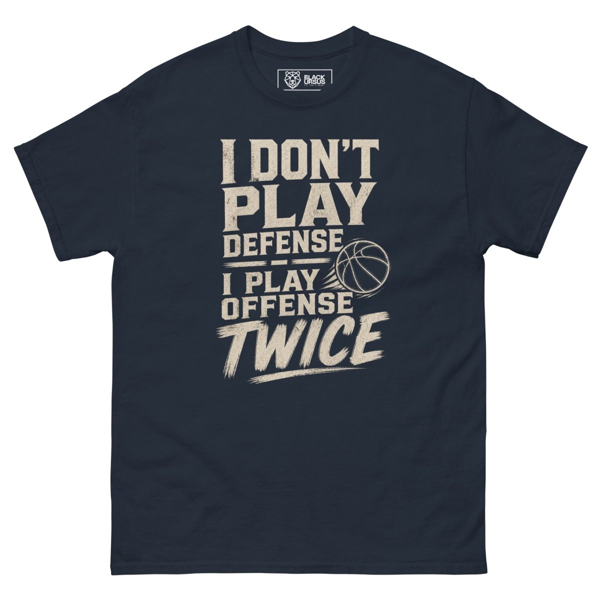 T-Shirt "I DONT PLAY" – Basketball Streetwear S–5XL | Black Ursus - Streetwear - size_range | Black Ursus