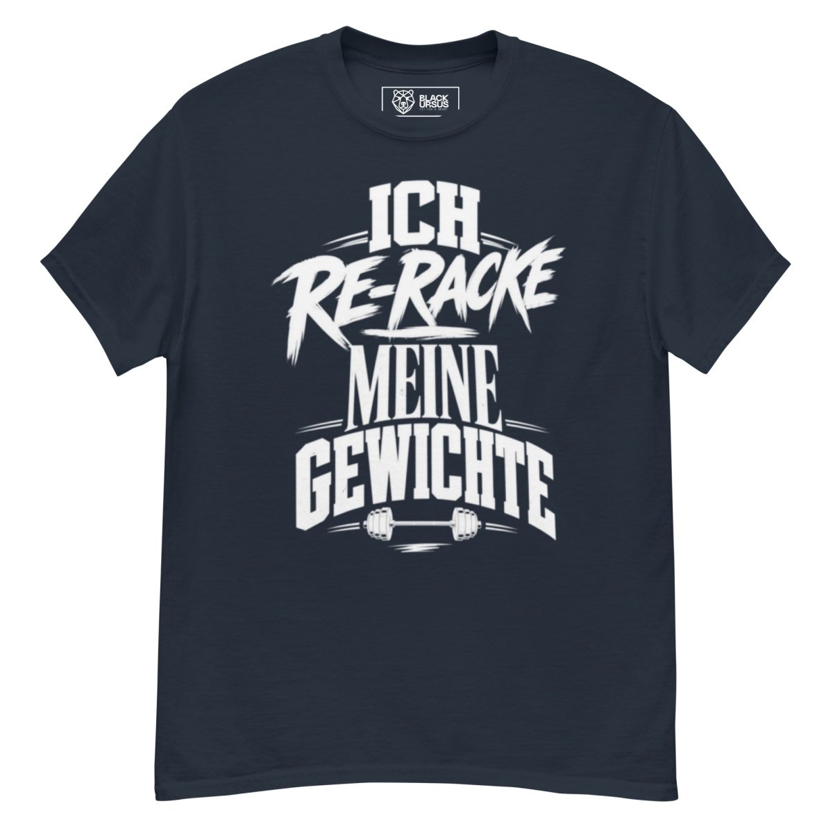T-Shirt "Ich Re-Racke Meine Gewichte" – Gym & Bodybuilding S–5XL | Black Ursus - Streetwear - size_range | Black Ursus