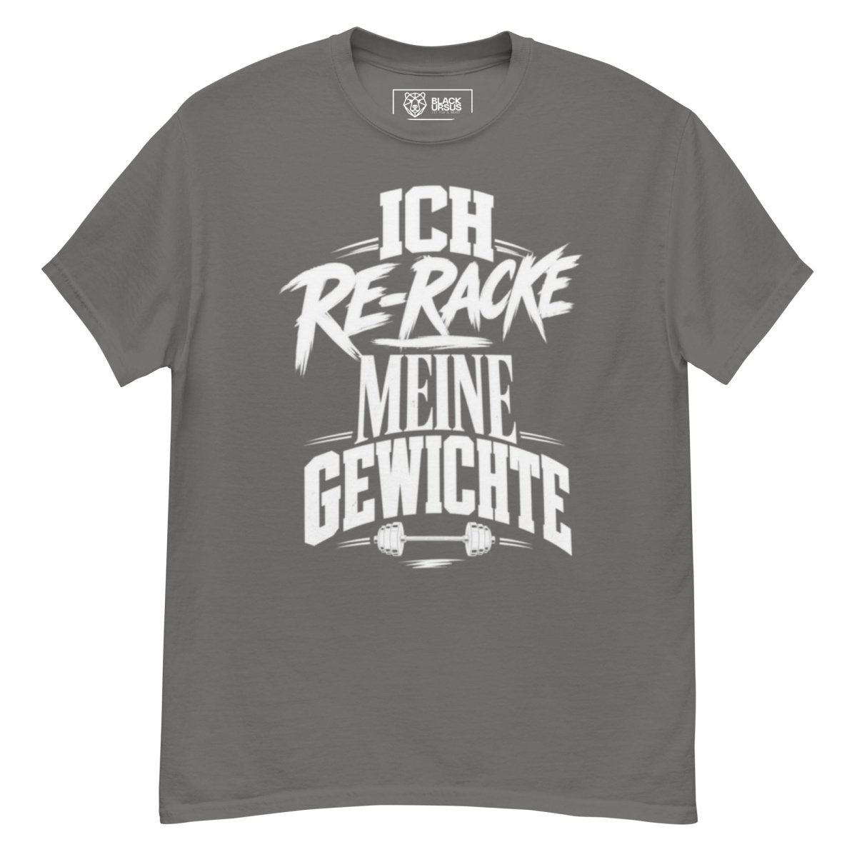 T-Shirt "Ich Re-Racke Meine Gewichte" – Gym & Bodybuilding S–5XL | Black Ursus - Streetwear - size_range | Black Ursus