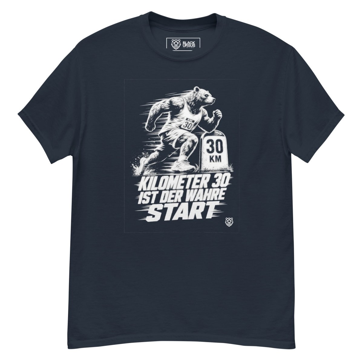 T-Shirt "Kilometer 30 Ist Der Wahre Start" – Running & Laufen S–5XL | Black Ursus - Streetwear - S–5XL | Black Ursus