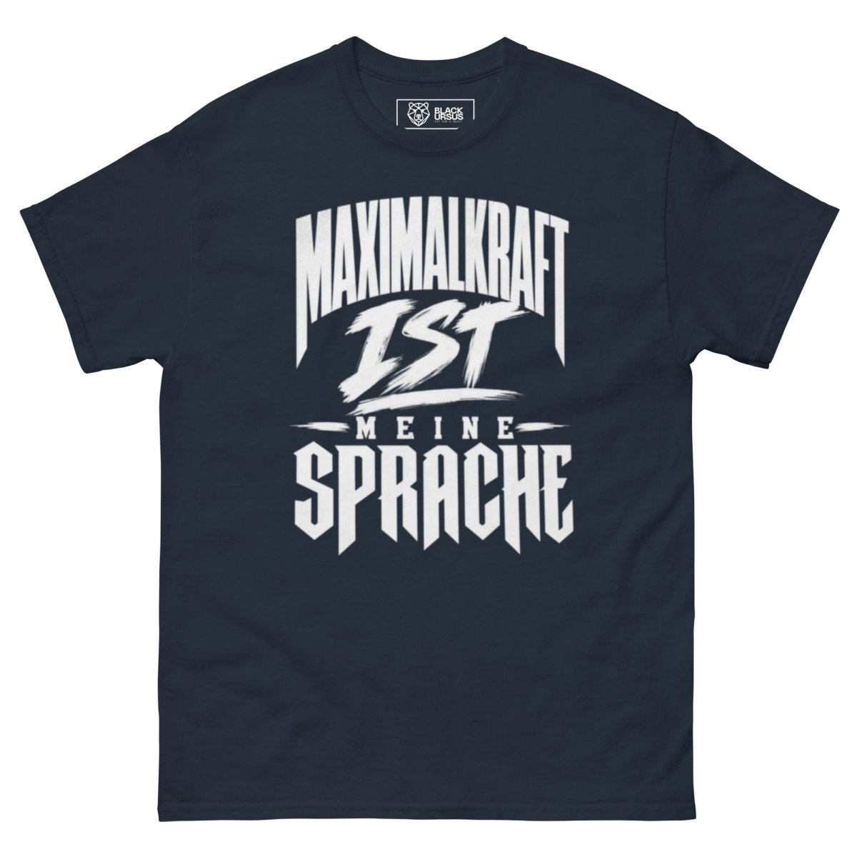 T-Shirt "Maximalkraft Ist Meine Sprache" – Gym & Bodybuilding S–5XL | Black Ursus - Streetwear - size_range | Black Ursus