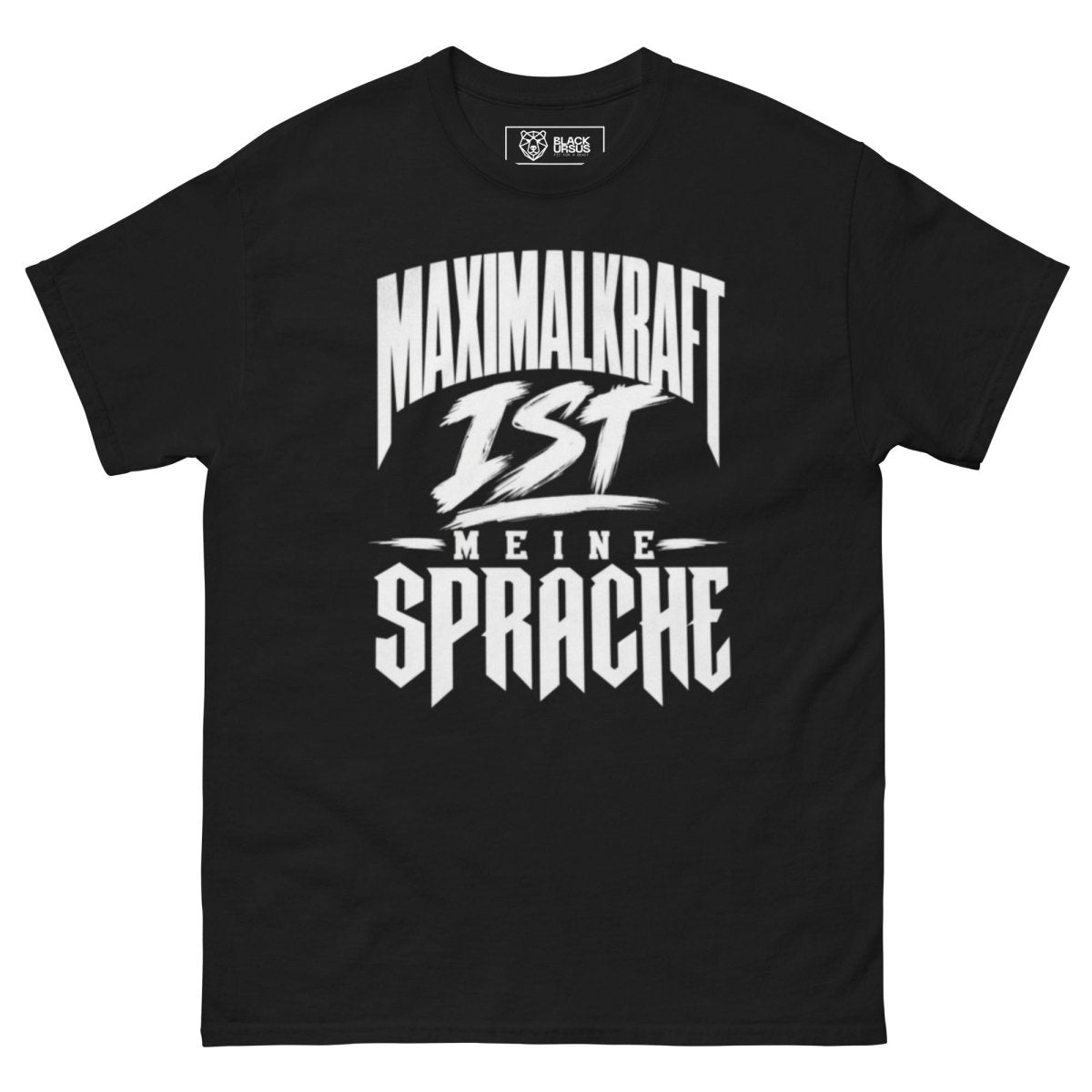 T-Shirt "Maximalkraft Ist Meine Sprache" – Gym & Bodybuilding S–5XL | Black Ursus - Streetwear - size_range | Black Ursus