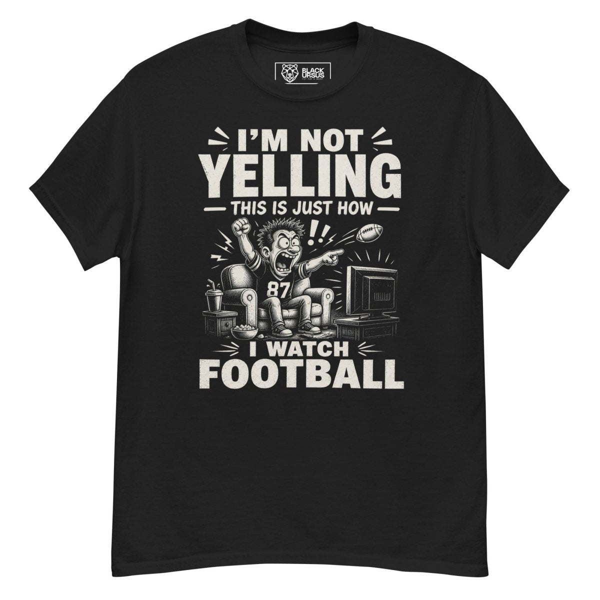 T-Shirt "NOT YELLING" – Football Streetwear S–5XL | Black Ursus - Streetwear - size_range | Black Ursus