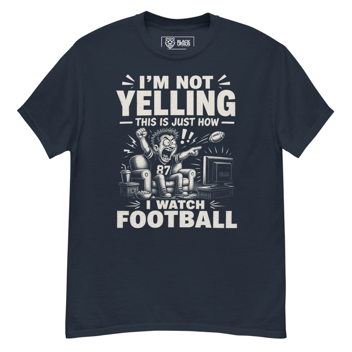 T-Shirt "NOT YELLING" – Football Streetwear S–5XL | Black Ursus - Streetwear - size_range | Black Ursus