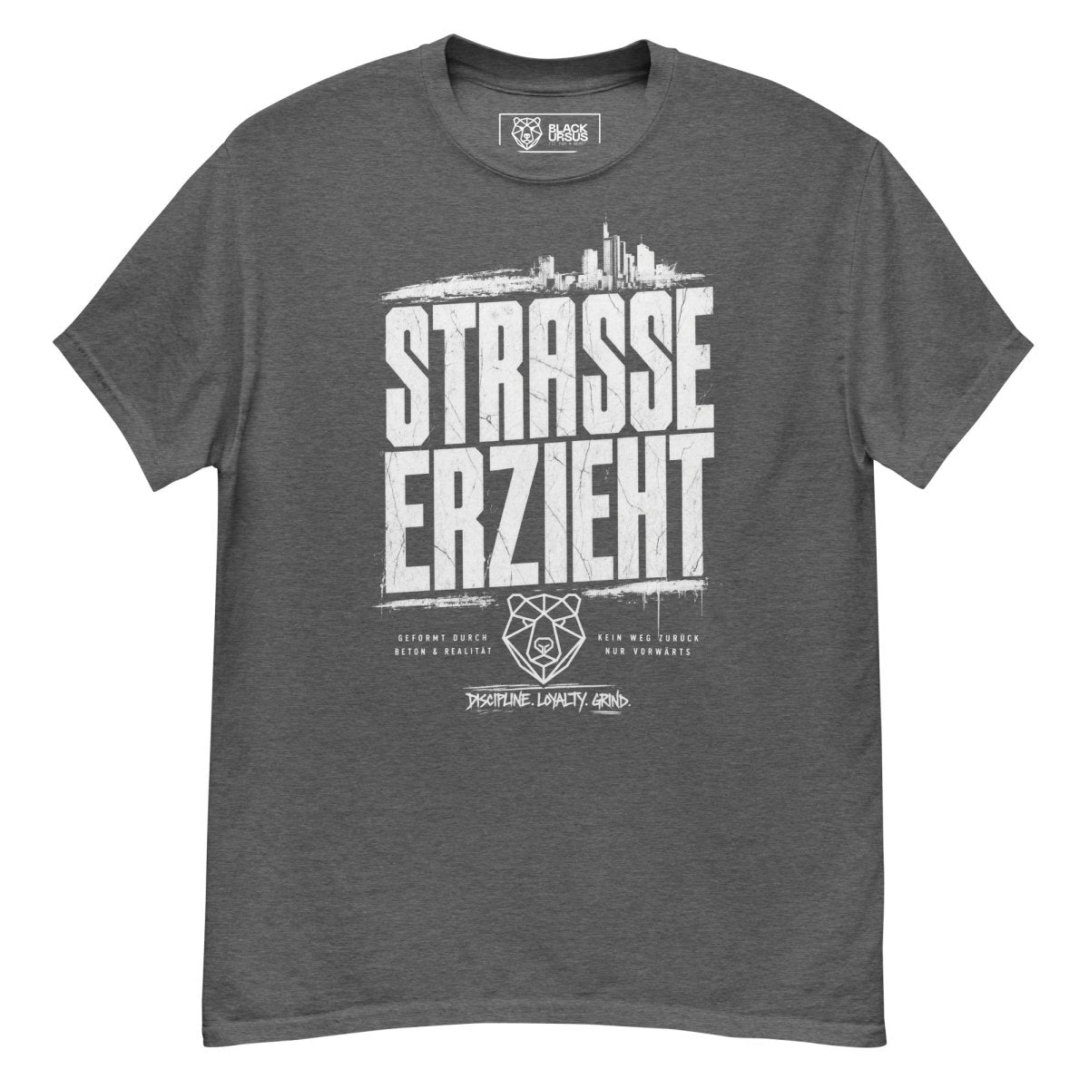T-Shirt "Straße erzieht" – Urban Streetwear S–5XL | Black Ursus - Streetwear - S–5XL | Black Ursus