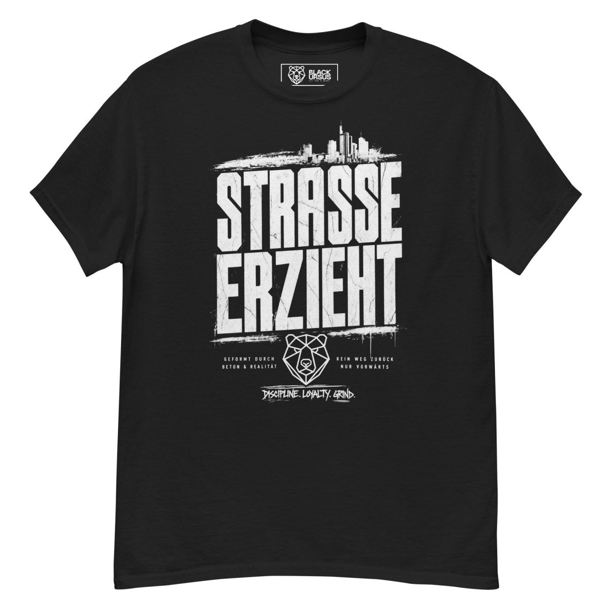 T-Shirt "Straße erzieht" – Urban Streetwear S–5XL | Black Ursus - Streetwear - S–5XL | Black Ursus