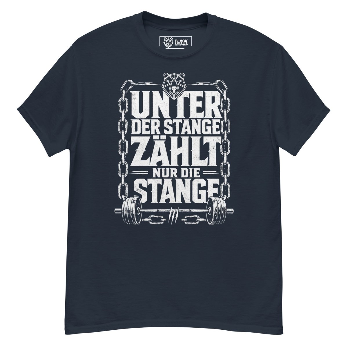 T-Shirt "Unter der Stange zählt nur die Stange" – Gym & Bodybuilding S–5XL | Black Ursus - Streetwear - S–5XL | Black Ursus