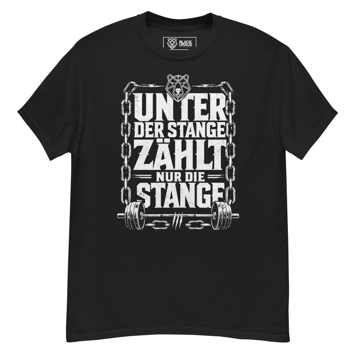 T-Shirt "Unter der Stange zählt nur die Stange" – Gym & Bodybuilding S–5XL | Black Ursus - Streetwear - S–5XL | Black Ursus
